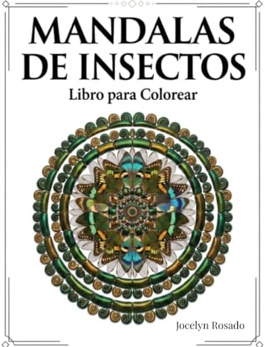 Mándalas De Insectos: Libro para colorear (Spanish Edition) by Jocelyn Rosado