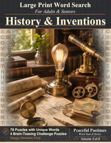 History & Inventions Word Search: 80 Relaxing Large Print Puzzles for Adults and Seniors (Peaceful Pastimes Word Search) by Happy Hamster Club