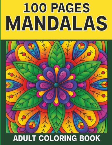 100 Pages Mandalas Adult Coloring Book: Large Print Relaxing Mandala Coloring Book for Adults – Fun and Simple Designs for Mindfulness and Stress Relief by Alora V. Finch