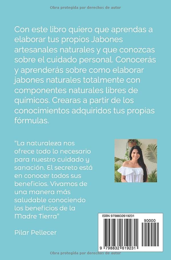 Jabones Artesanales Naturales: Recetario de jabones terapeúticos y de cuidado personal (Spanish Edition) by Pilar Pellecer