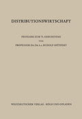 Distributionswirtschaft: Beiträge aus den Gebieten der Absatz-, Handels- und Beschaffungswirtschaft (German Edition) by Edmund (Hrsg.) Sundhoff