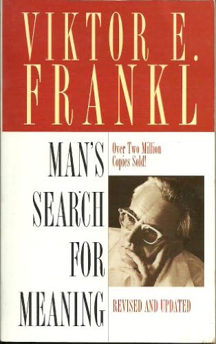Man's Search For Meaning by Viktor E. Frankl