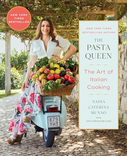 The Pasta Queen: The Art of Italian Cooking by Nadia Caterina Munno