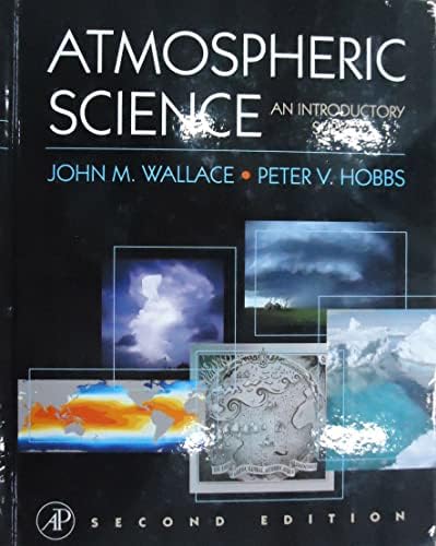 Atmospheric Science, Second Edition: An Introductory Survey (International Geophysics) by John M. Wallace