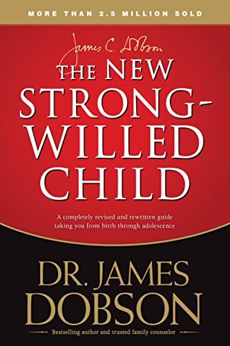 The New Strong-Willed Child by James C. Dobson