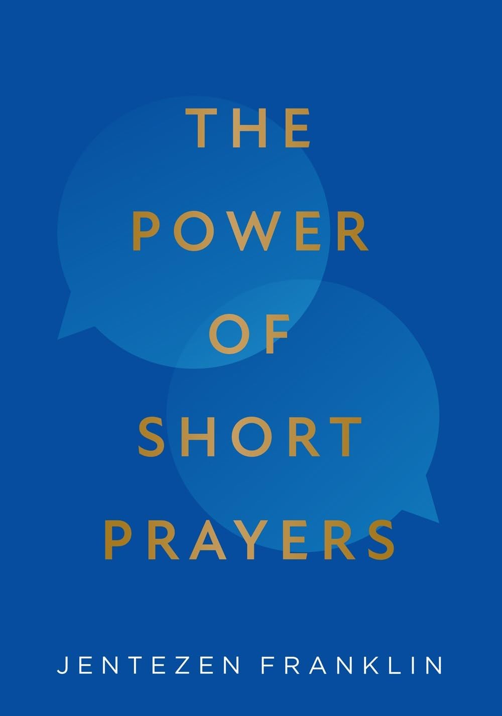 The Power of Short Prayers by Jentezen Franklin