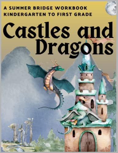 Castles and Dragons: A Summer Bridge Workbook: Kindergarten to First Grade by Journey Books Press