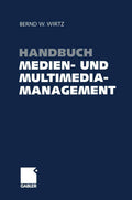 Handbuch Medien- und Multimediamanagement (German Edition) by Bernd W. Wirtz