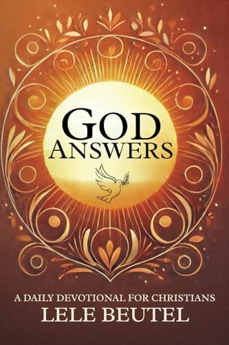 God Answers: A Daily Devotional for Christians by Lele Beutel