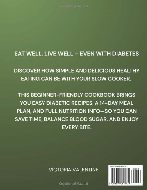 Diabetic Slow Cooker Cookbook for Beginners: Easy & Healthy Recipes with Pictures, a 14-Day Meal Plan, and a Complete Shopping List by Victoria Valentine