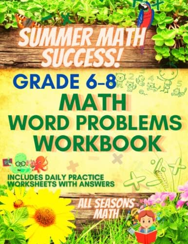 Summer Math Success: Math Word Problems Workbook Grades 6-8: Fractions, Numbers, Multi Step, and Percent Word Problems with Answers by All Seasons Math