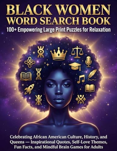 Black Women Word Search Book: 100+ Empowering Large Print Puzzles for Relaxation: Celebrating African American Culture, History, and Queens — ... Fun Facts, and Mindful Brain Games for Adults by ZEPH MOTLEY