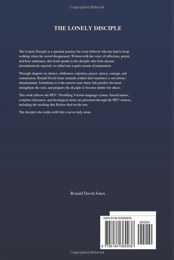 The Lonely Disciple: Walking with Ishi When the Crowd Walks Away by Ronald David Jones