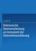 Elektronische Datenverarbeitung als Instrument der Unternehmensführung (German Edition) by Herbert Jacob