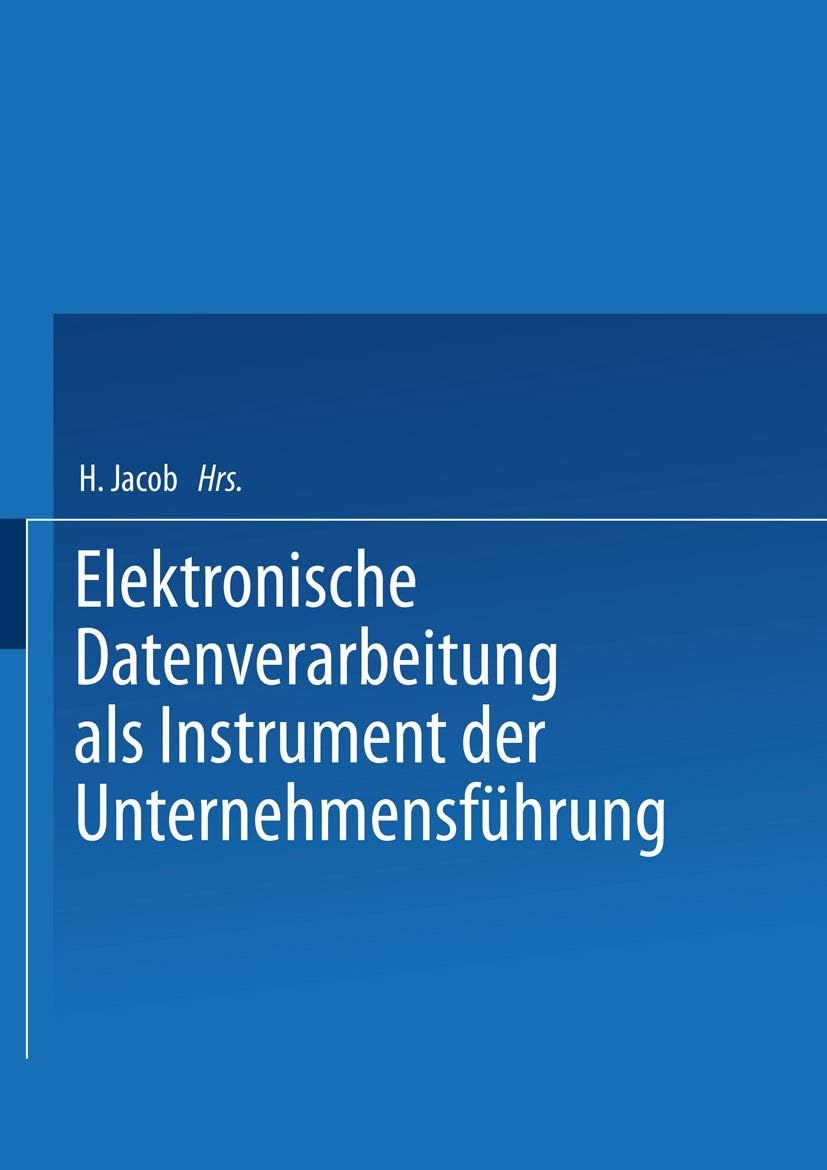 Elektronische Datenverarbeitung als Instrument der Unternehmensführung (German Edition) by Herbert Jacob