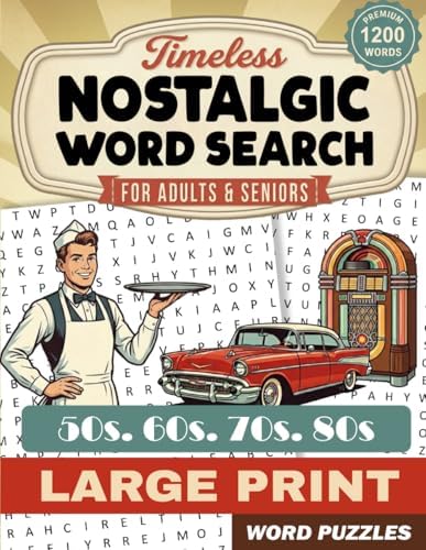 Nostalgic Word Search For Adult & Seniors: 1200 Word Search Books For adults Large Print A Trip Through the 50s-80s to Relive Memories & Keep Your Mind Sharp by Sodaa Maan