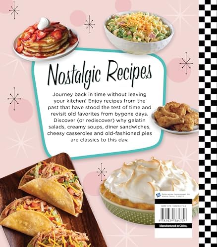 Nostalgic Recipes From the 50’s, 60’s, 70’s and 80’s! by Publications International Ltd.
