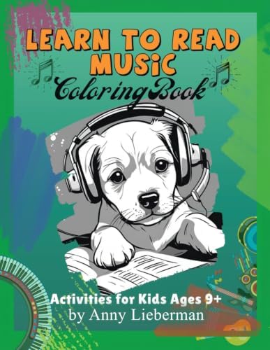 LearnTo Read Music Coloring Book: Activities for Kids Ages 9+ by Anny M Lieberman