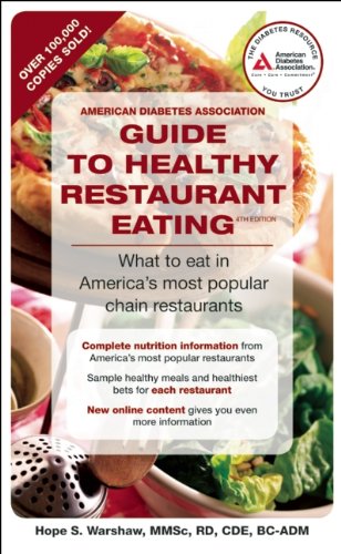 American Diabetes Association Guide to Healthy Restaurant Eating: What to eat in America's most popular chain restaurants by Hope S. Warshaw R.D.