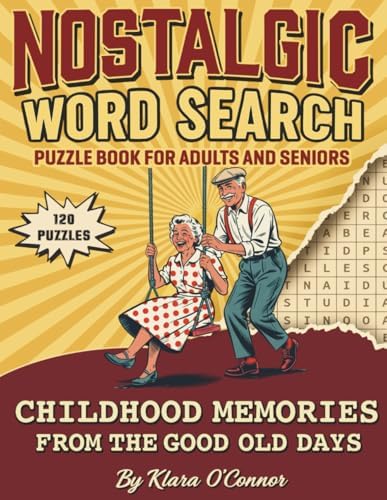 Nostalgic Word Search Puzzle Book For Adults And Seniors: Childhood Memories From The Good Old Days by Klara O'Connor