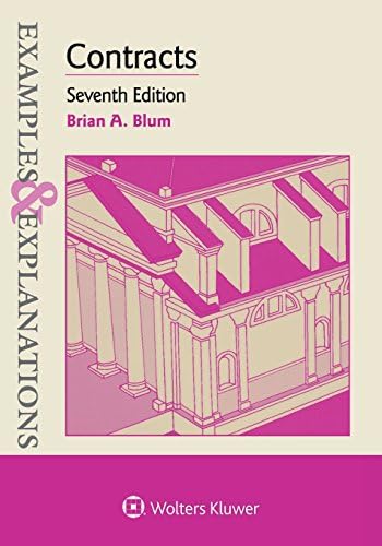 Examples & Explanations for Contracts by Brian A. Blum