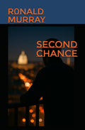 SECOND CHANCE by RONALD MURRAY