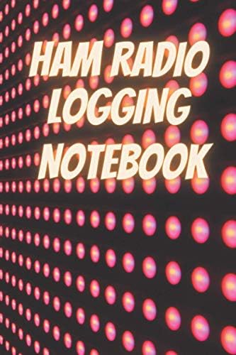 Ham radio logging notebook: Logbook for amateur radio operators|Amateur radio operator station log book |ham radio gifts for men|ham radio log ... notebook|gifts for ham radio operators by Kelsey Herrerea