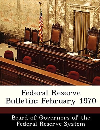 Federal Reserve Bulletin: February 1970 by Board of Governors of the Federal Reserv