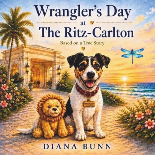 Wrangler’s Day at The Ritz-Carlton: Storybook Edition (While My Kiddos Were Watching) by Diana Bunn