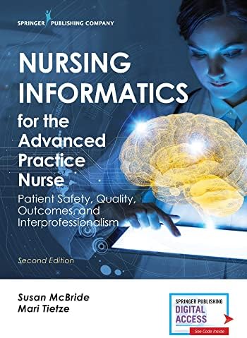Nursing Informatics for the Advanced Practice Nurse: Patient Safety, Quality, Outcomes, and Interprofessionalism, Second Edition - New Chapters - 2016 AJN Book of the Year Award Winner by Susan - McBride