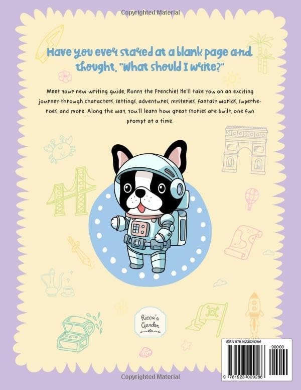 Creative Writing Prompts Workbook for Kids: Creative Storytelling, Writing Activities & Story Starters for Young Writers with Ronny the Frenchie by Ronny the Frenchie