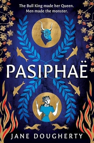Pasiphae: An Incredible Feminist Retelling of a Woman Wronged by Myth by Jane Dougherty