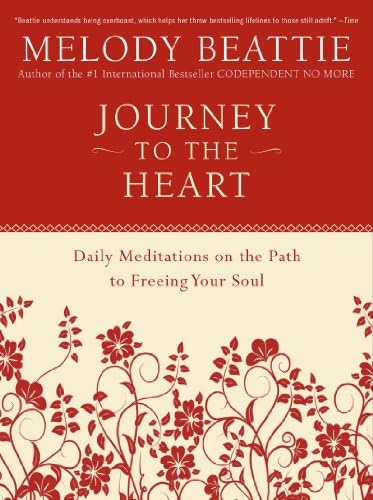 Journey to the Heart: Daily Meditations on the Path to Freeing Your Soul by Melody Beattie