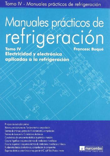 Manuales Prácticos de Refrigeración IV: Electricidad y Electrónica Aplicadas a la Refrigeración by Francesc Buqué Mezquida