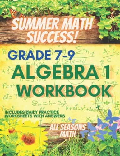 Summer Math Success: Algebra 1 Workbook 7th, 8th and 9th Grade: Algebraic Thinking, Single and Double Step Equations with Answers by All Seasons Math