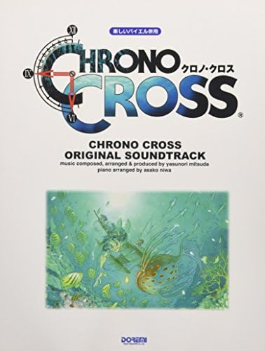 Chrono Cross Soundtrack : Piano Sheet Music Collection for Beginners/64 songs by Unknown