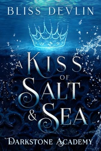 A Kiss of Salt & Sea (Darkstone Academy) by Bliss Devlin
