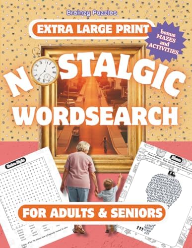 Nostalgic Word Search for Adults & Seniors: 111 Large Print Puzzles, Crafted to Relive Memories - Bonus Retro Themed Mazes, Trivia & Activities (Brainzy Puzzles - Wordsearches) by Stef From Brainzy