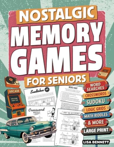 Nostalgic Memory Games for Seniors: 123 Large Print Cognitive Puzzles | Retro Activity Book to Spark Joy, Conversation, and Brain Health (Gifts for Elderly Men & Women) by Lisa Bennett