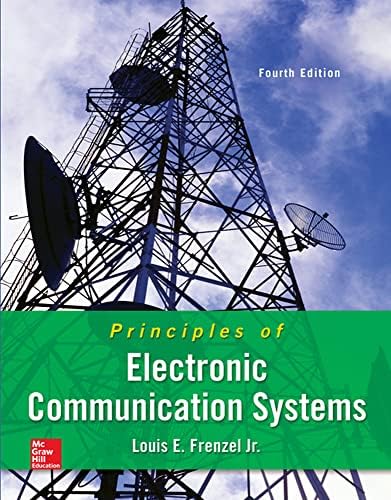 Principles of Electronic Communication Systems by Louis E. Frenzel