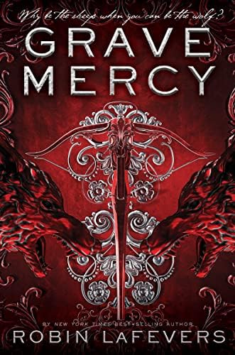 Grave Mercy: A Fast-Paced Young Adult Romantasy Full of Magic, Love, and Betrayal (His Fair Assassin, 1) by Robin LaFevers