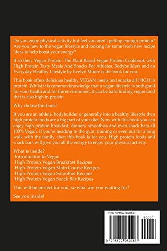 Vegan Protein Cookbook: The Plant Based Vegan Protein Cookbook with High Protein Tasty Meals And Snacks For Athletes, Bodybuilders and an Everyday Healthy Lifestyle. by Evelyn Moore