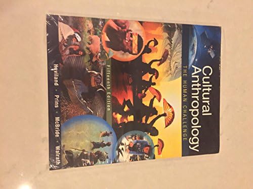 Cultural Anthropology: The Human Challenge (MindTap Course List) by William Haviland