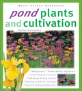 Pond Plants and Cultivation (Water Garden Handbooks) by Philip Swindells