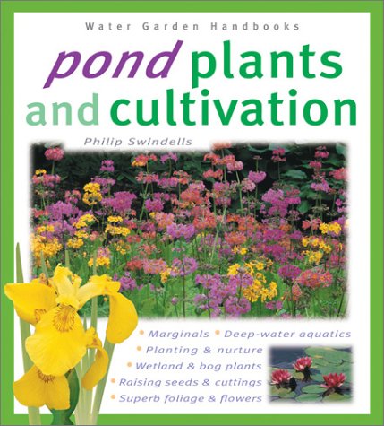 Pond Plants and Cultivation (Water Garden Handbooks) by Philip Swindells