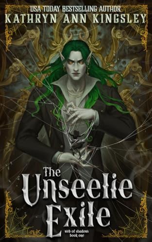 The Unseelie Exile (The Unseelie Shadows Chronicles) by Kathryn Ann Kingsley