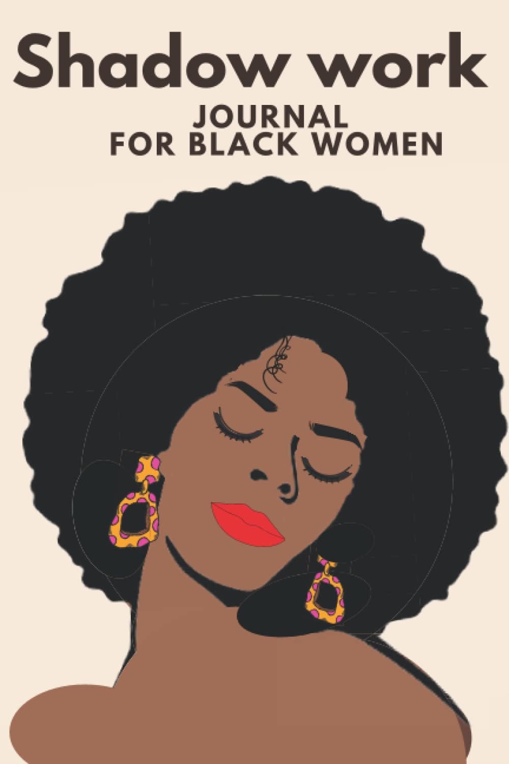 Shadow Work Journal For Black Women Workbook With Prompts to Work On Emotional Trauma And Inner Self Healing: A Spiritual Inner child And Self Discovery Journal by you go publishing