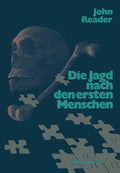 Die Jagd nach den ersten Menschen: Eine Geschichte der Paläanthropologie von 1857–1980 (German Edition) by READER