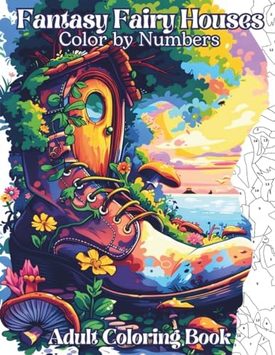 Fantasy Fairy Houses Color by Number for Adults & Kids: Bold & Easy Cozy Fairy Homes — Relaxing Fantasy Coloring, Perfect Gifts for Women & Girls by Auriel Wonders