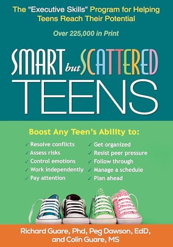 Smart but Scattered Teens: The "Executive Skills" Program for Helping Teens Reach Their Potential by Richard Guare